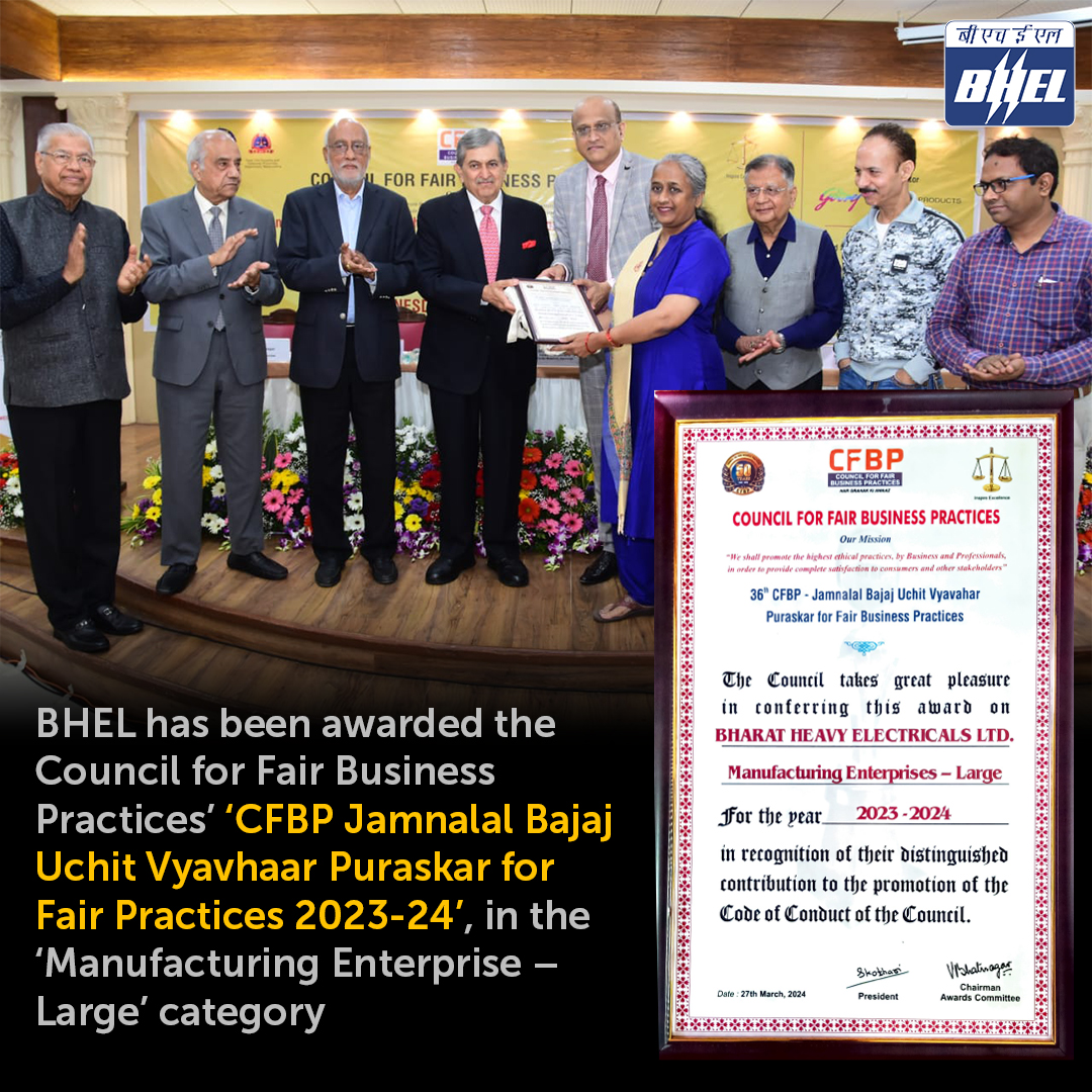 #BHEL has been awarded the Council for Fair Business Practices' 'CFBP Jamnalal Bajaj Uchit Vyavhaar Puraskar for Fair Practices 2023-24', in the 'Manufacturing Enterprise - Large' category. 1/2 #awards #accoldaes #recognition #bestpractices #nationbuilding