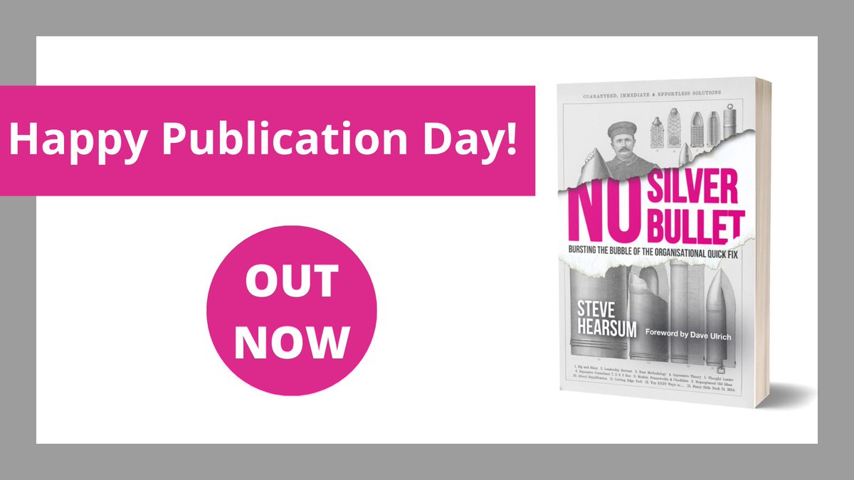 A very happy publication day to @stevehearsum whose book 'No Silver Bullet: Bursting the bubble of the organisational quick fix' is out now! #businessbooks #BookPublicity