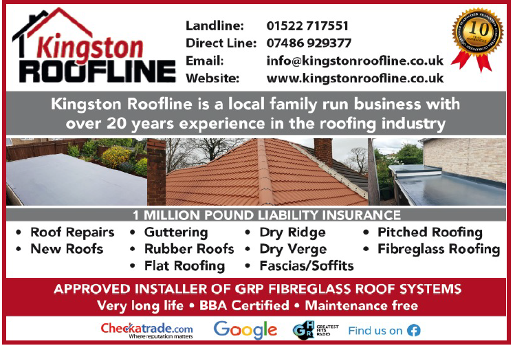 For all your roofing needs give 'Kingston Roofline' a call.... they cover it all ! Ohh and please don't forget to mention 'Inside Lincs magazine' when calling.