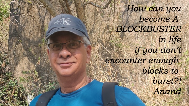 How can you become a BLOCKBUSTER in life if you don't encounter enough blocks to burst?!
#growthmindset #genz #musingsofanoldmaverick #anandkumarnair