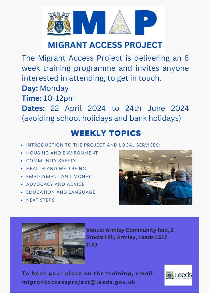 The Migrant Access Project are facilitating an 8 week training programme in Armley, if you or anyone is interested to attend, email: Migrantaccessproject@leeds.gov.uk