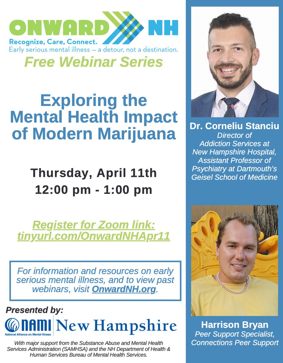 Exploring the Mental Health Impact of Modern Marijuana
Dr. <a href="/CornelStanciu/">Cornel Stanciu, M.D.</a> &amp; Harrison Bryan
Thursday, April 11th, 12-1 PM
Free Webinar – Register for Zoom Link: tinyurl.com/OnwardNHApr11

Watch recordings of past Onward NH webinars: OnwardNH.org/edu