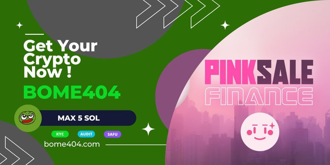 🛎
<a href="/memebome404/">Me Me Bome 404</a>
Fair-Launch On Pinksale - Listing After 1 Hour 🚀🚀

🔍 Details The Fair-Launch:
🔹 Pinksale: beta.pinksale.finance/solana/launchp……
⌛️ End Time: 2024.03.28 12:01 (UTC)
⏩ Listing: 2024.03.28 13:00 (UTC)

🔔 Don’t miss the opportunity to be part of the BOME404 #BOME404 !