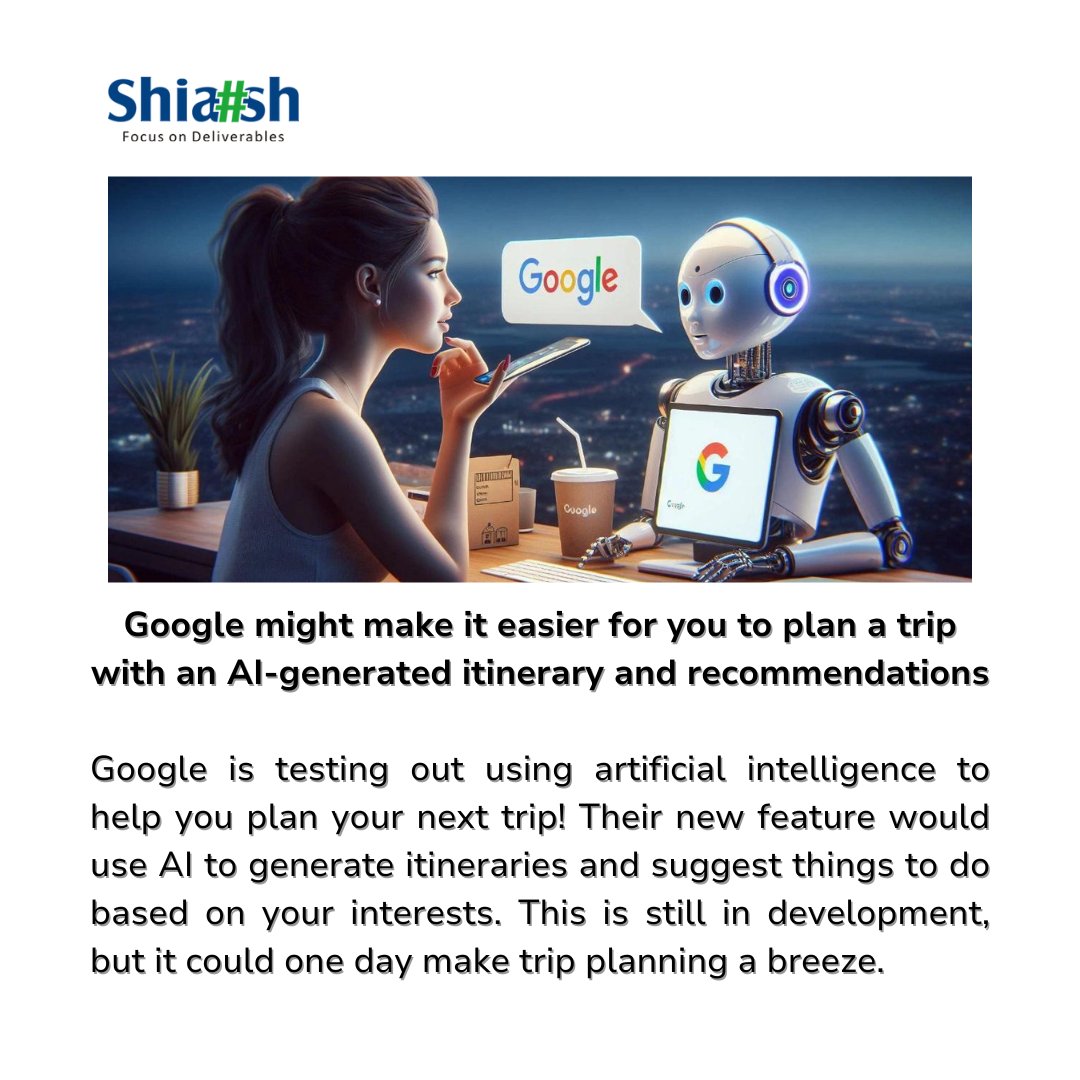 Google might make it easier for you to plan a trip with an AI-generated itinerary and recommendations

#shiashinfosolutions #Google #AI #artificialinteligence #aigenerated #itinerary #tripplanner #newfeature