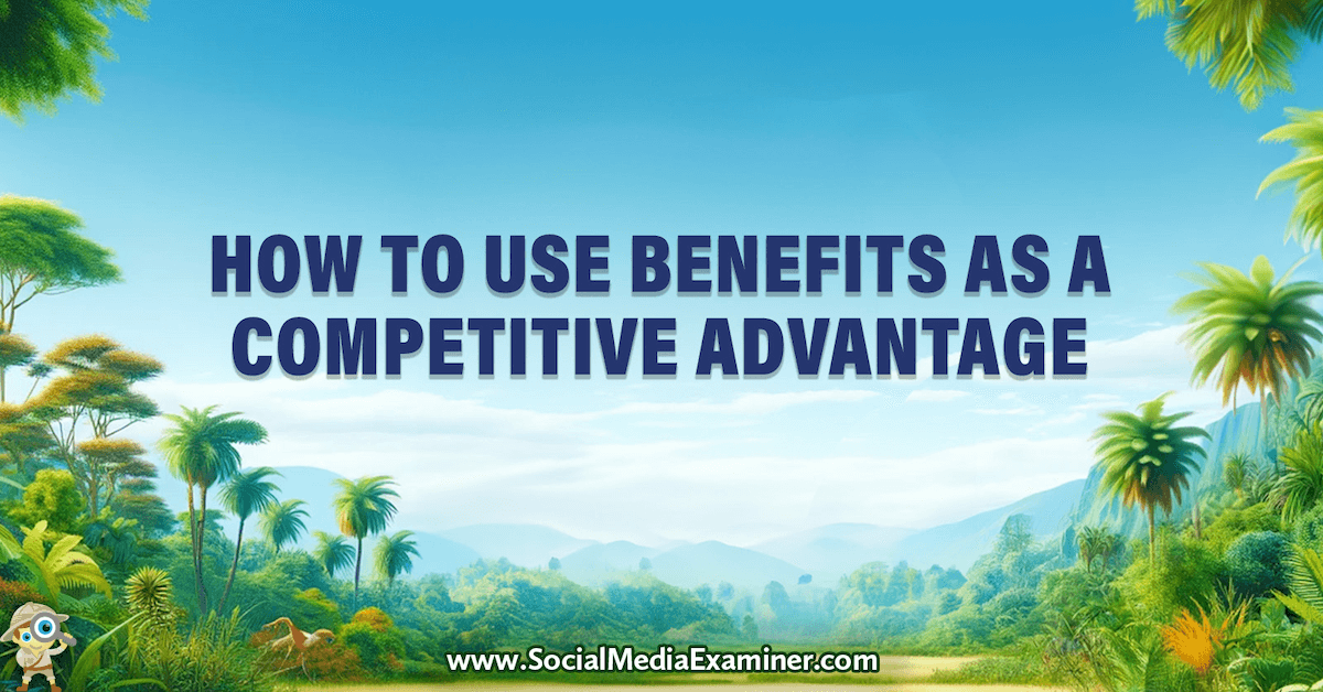 DigiArabs's tweet image. How to Use Benefits as a Competitive Advantage dlvr.it/T4kyfq