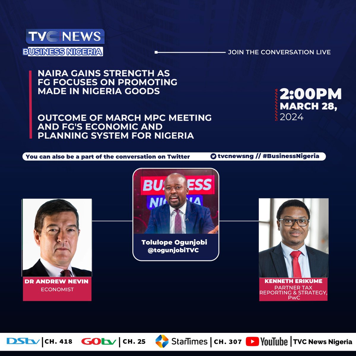 Dr. Andrew Nevin, Economist and Kenneth Erikume, Partner Tax Reporting &amp; Strategy PWC will be live on today’s edition of Business Nigeria with <a href="/togunjobiTVC/">Tolulope Ogunjobi</a> 

Focus: 
1. Naira gains strength as FG focuses on promoting made-in-Nigeria goods.

2. Outcome of March MPC meeting and