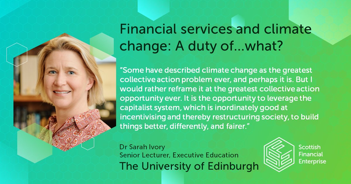 Following her recent keynote at our Journey to Net Zero Summit @drsarahivory, Senior Lecturer in Executive Education at @EdinburghUni makes the case for a Duty of Care and a Duty of Hope in Scotland’s financial services industry. Read Sarah’s blog here: sfe.org.uk/news-database/…