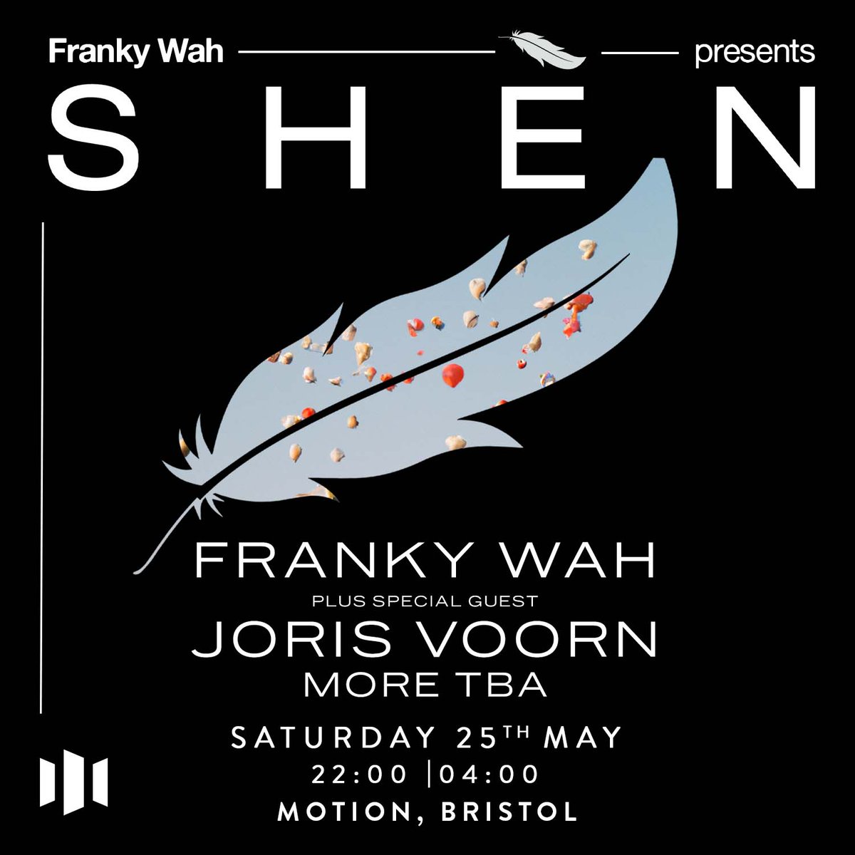 25.05 // FRANKY WAH PRESENTS: SHÈN🪶 Following a residency in Ibiza, @frankywahmusic brings his SHÈN party to Bristol for the very first time. Featuring an all star lineup, Franky is joined by Dutch legend @jorisvoorn, plus more TBA. Tickets are live — bit.ly/3xdV1VP