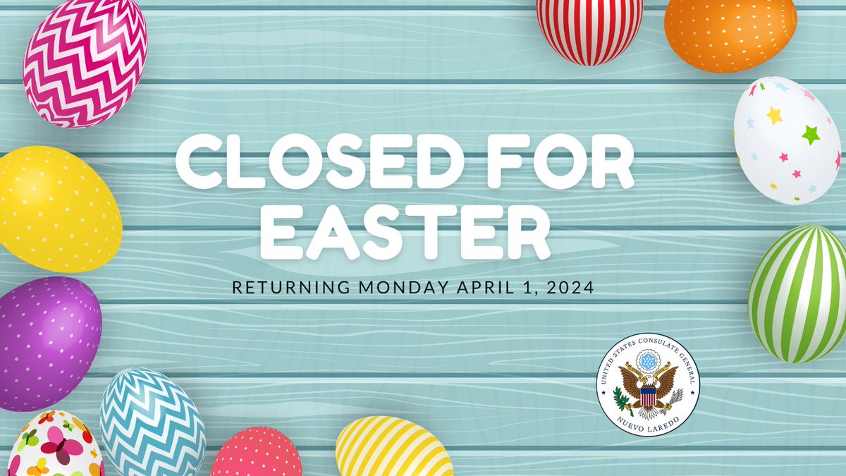 In observance of Easter holidays, the U.S. Consulate General in Nuevo Laredo will be closed March, Thursday 28 and Friday 29. Will resume regular operation hours on Monday, April 1, 2024. 🇺🇸🇲🇽