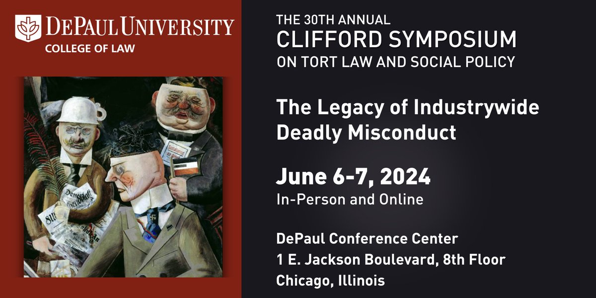 Save-the-Date for the 30th Annual Clifford Symposium on Tort Law & Social Policy: The Legacy of Industrywide Deadly Misconduct. June 6-7, 2024 In-Person and Online DePaul Conference Center 1 E. Jackson Blvd, 8th Floor Chicago, IL. Free Registration: ow.ly/Cto550QUCaF