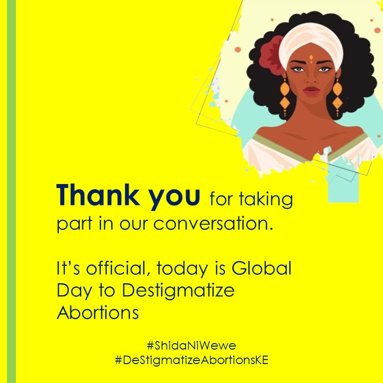 it's Global Day to Destigmatize Abortions! let's make it count! #DestigmatizeAbortionsKE #ShidaNiWewe