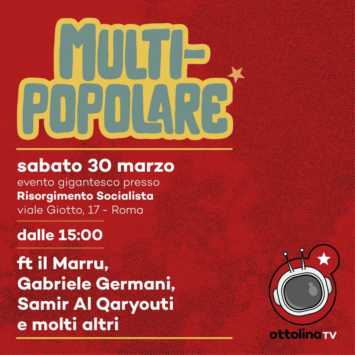 ottolinatv's tweet photo. Ci vediamo sabato 30 marzo, dalle 15.00, presso la sede di Risorgimento Socialista, a Roma

con il Marru, Gabriele Germani, Samir Al Qaryouti, @GuerrigliaInfo, @kulturjam e molti altri

#multipopolare #MakeSocialismCoolAgain https://t.co/tGWbU68Q3Z