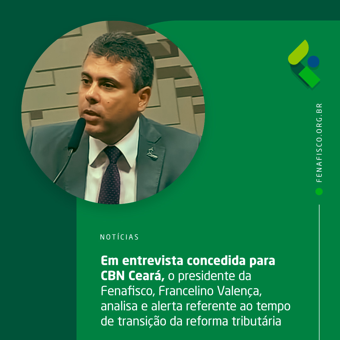 Fenafisco's tweet image. O presidente da Fenafisco, Francelino Valença, participou de uma reportagem especial sobre reforma tributária no Guia Econômico, realizada pela CBN Ceará.