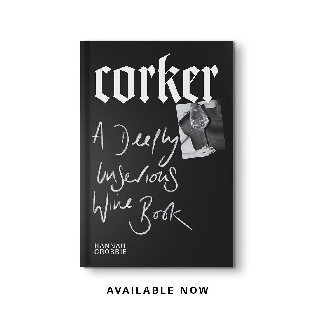Corker by Hannah Crosbie is THE guide that matches wine with life’s important (and unimportant) events. Pairing sage advice with Hannah’s signature tongue-in-cheek humour, this is a deeply unserious wine book, celebrating the joy of everyday drinking. smarturl.it/Corker