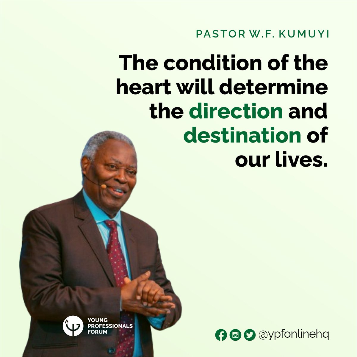 The condition of the heart will determine the direction and destination of our lives. - Pastor W.F. Kumuyi #YPFOnlineHq #hearthealth