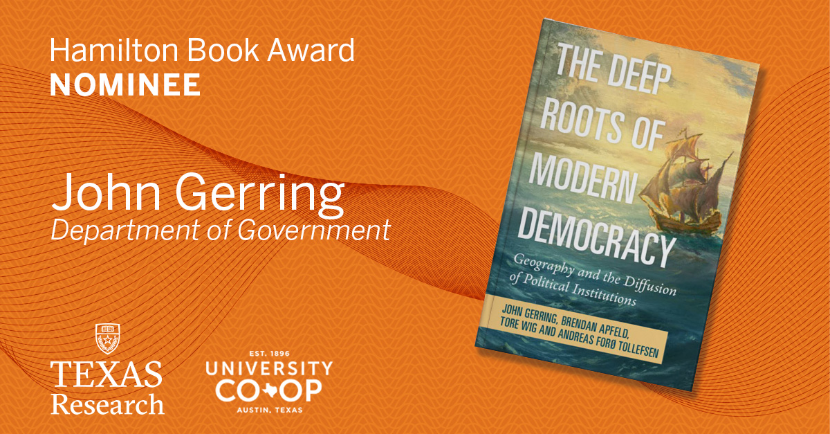 UT Austin Research (@utexasresearch) on Twitter photo The #HamiltonBookAwards celebrate UT authors, including John Gerring from <a href="/UTGovernment/">UT Government</a>. His book, “The Deep Roots of Modern Democracy,” explores modern democracy by focusing on geography and long-term patterns of global diffusion. The #HamiltonBookAwards celebrate UT authors, including John Gerring from <a href="/UTGovernment/">UT Government</a>. His book, “The Deep Roots of Modern Democracy,” explores modern democracy by focusing on geography and long-term patterns of global diffusion.