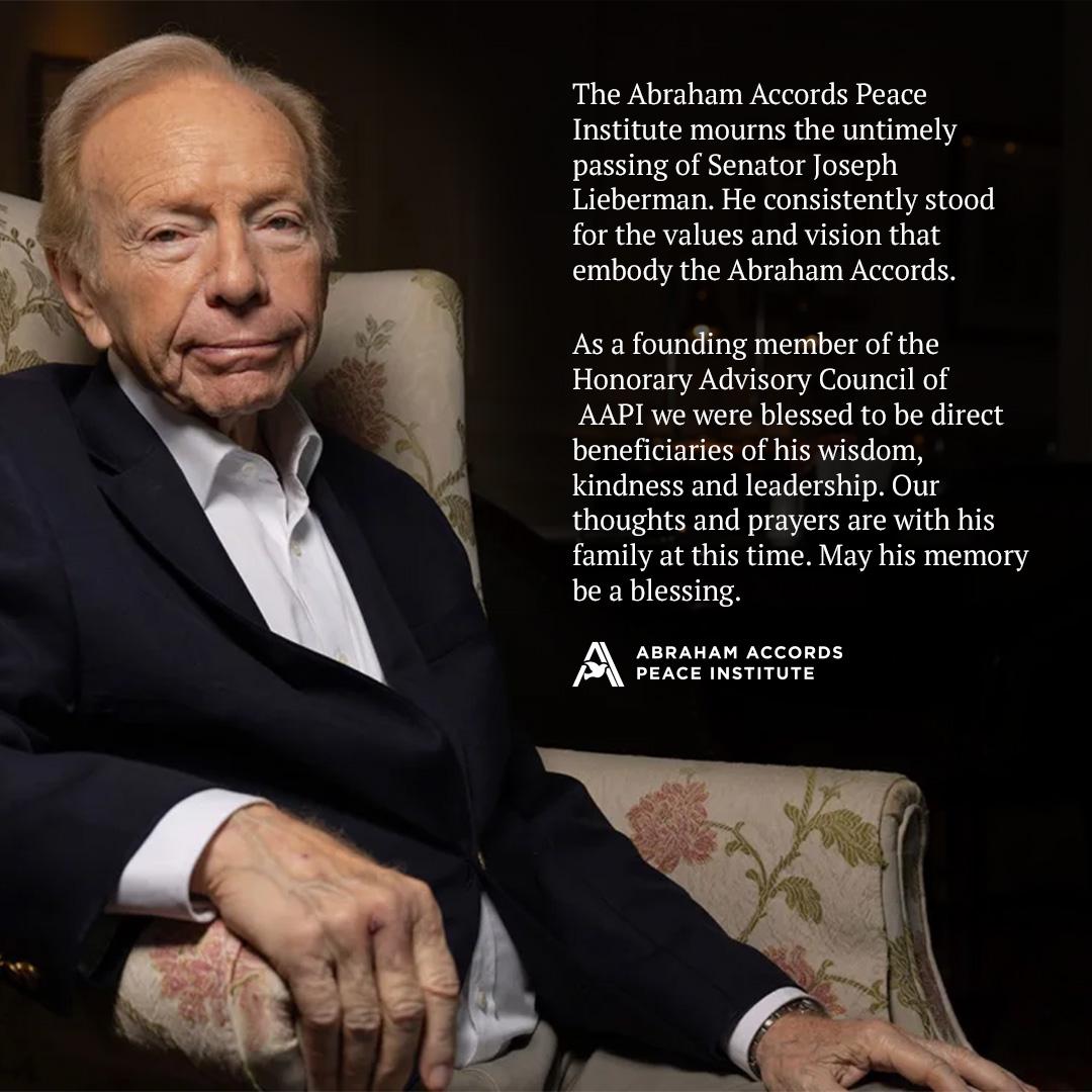 The Abraham Accords Peace Institute mourns the untimely passing of Senator Joseph Lieberman, a founding member of the Institute's Honorary Advisory Council.