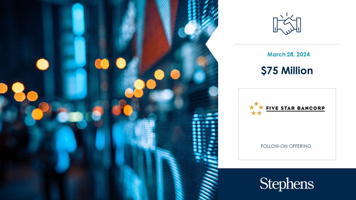 Stephens served as an Underwriter on the Five Star Bancorp (NASDAQ: FSBC) follow-on offering ow.ly/8Lrn50R49GJ #InvestmentBanking