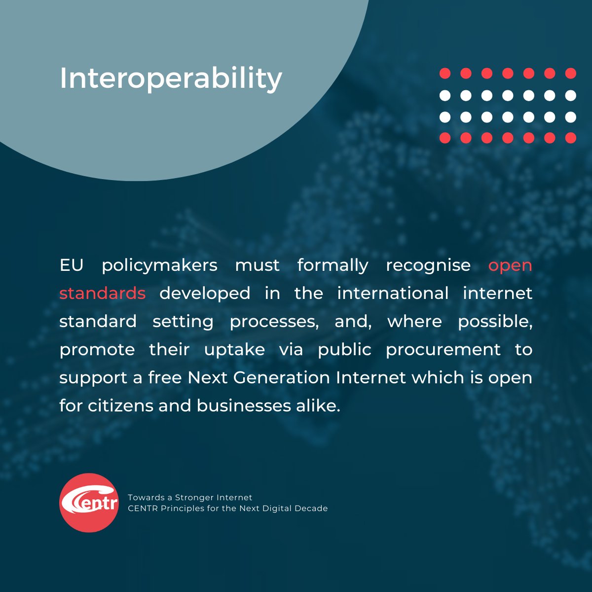 #TowardsAStrongerInternet: #CENTRPrinciples for the Next #DigitalDecade.

1️⃣ 𝙄𝙣𝙩𝙚𝙧𝙤𝙥𝙚𝙧𝙖𝙗𝙞𝙡𝙞𝙩𝙮 𝙖𝙣𝙙 𝙛𝙤𝙧𝙢𝙖𝙡 𝙧𝙚𝙘𝙤𝙜𝙣𝙞𝙩𝙞𝙤𝙣 𝙤𝙛 𝙤𝙥𝙚𝙣 𝙨𝙩𝙖𝙣𝙙𝙖𝙧𝙙𝙨 𝙞𝙨 𝙖 𝙢𝙪𝙨𝙩 𝙞𝙣 𝙥𝙪𝙗𝙡𝙞𝙘 𝙥𝙧𝙤𝙘𝙪𝙧𝙚𝙢𝙚𝙣𝙩.