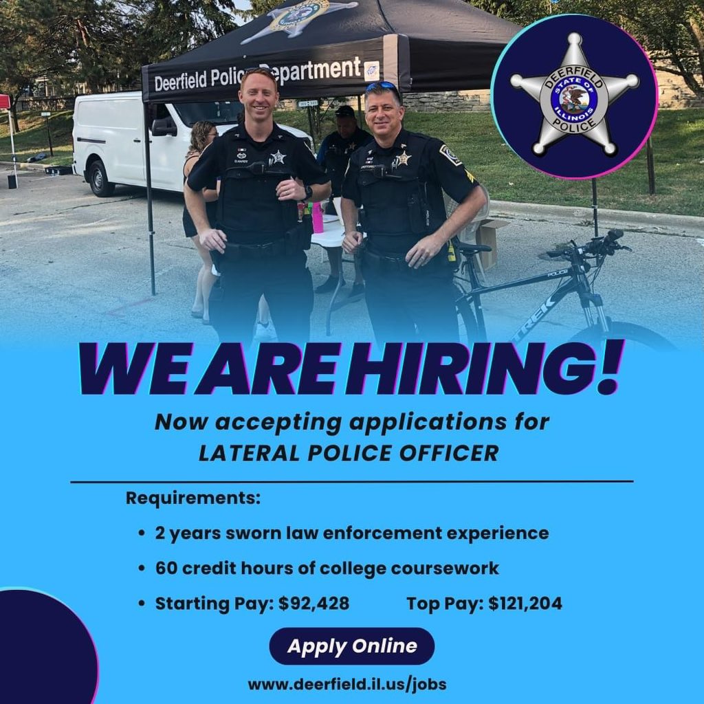 DPD is currently accepting applications for Lateral Police Officers. Starting salary is $92,428 with annual contractual increases. Must have two years sworn law enforcement experience and at least 60 credit hours of college course work. Apply online today! deerfield.il.us/jobs