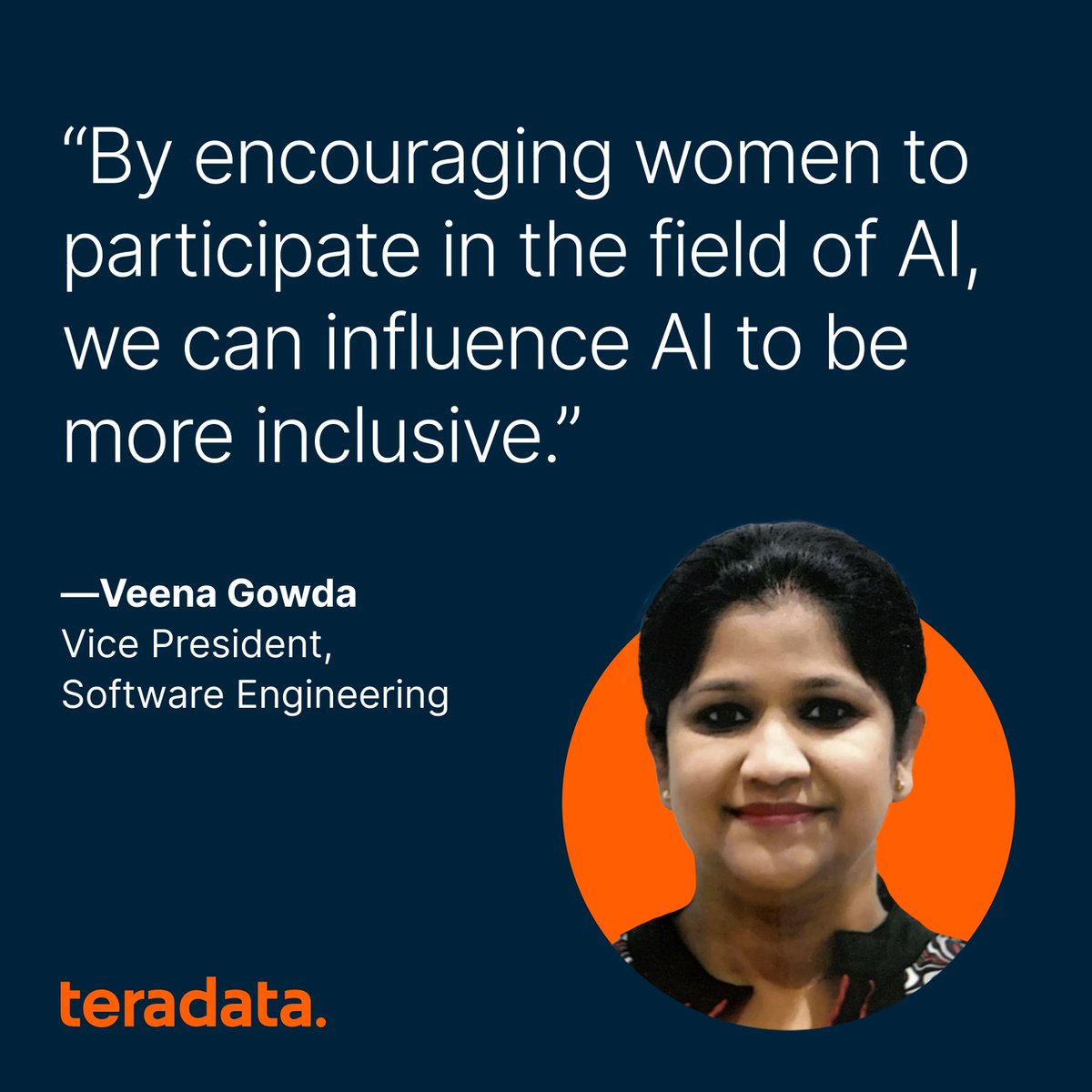 The choices we make today will shape the world we live in tomorrow -- and at this historic time, we're grateful to Veena Gowda and all the women of Teradata striving to make AI technology equitable and inclusive. Let's continue to make history together. #WomensHistoryMonth