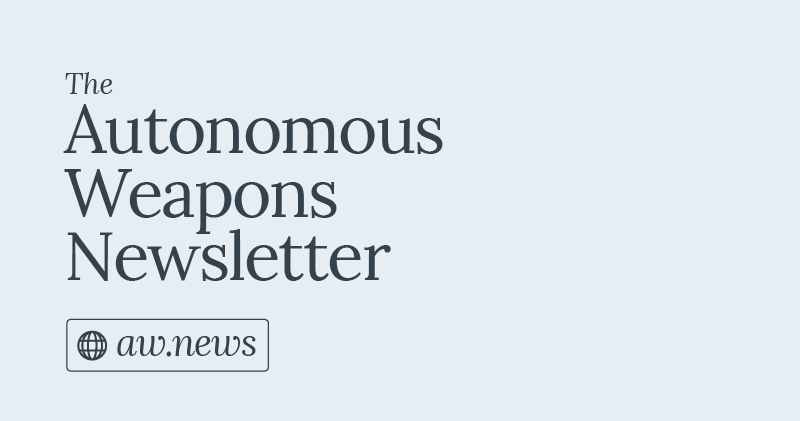 The first edition of our Autonomous Weapons Newsletter is out now! This month we cover: -Our new weapons database -This month's CCW GGE (haiku included) -Upcoming conferences: Freetown! Vienna! -Policy updates from around the world 🌍 Read & subscribe 👉 tinyurl.com/yhntfpth