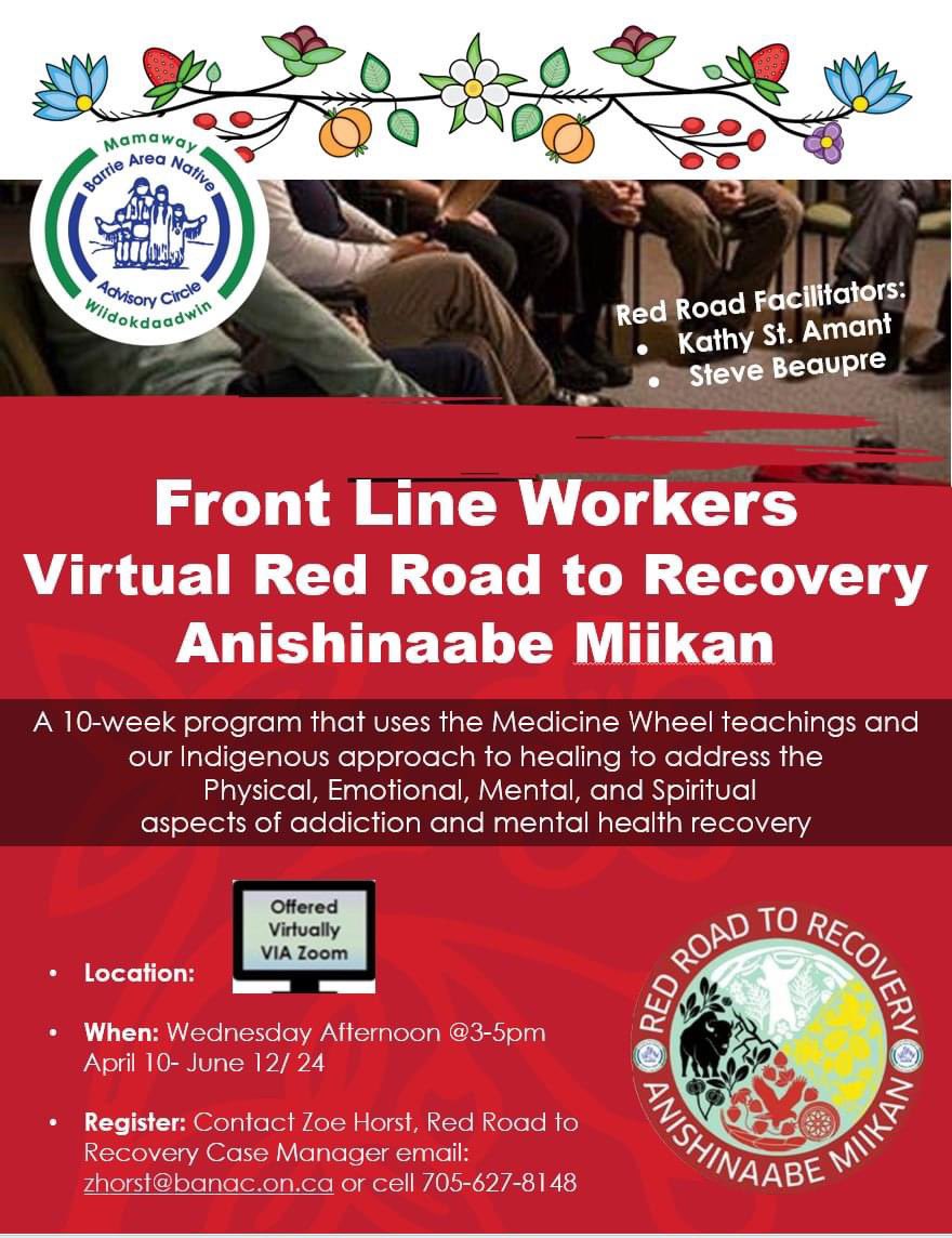 We are excited to announce that the Red Road to Recovery Team will be offering a Virtual Front Line Worker Group Session on Zoom. 1st session is Wed April 10 @ 3-5pm, weekly for 10 weeks.

Please call or email Case Manager Zoe to be placed on the list. Space is limited.

Miigwech
