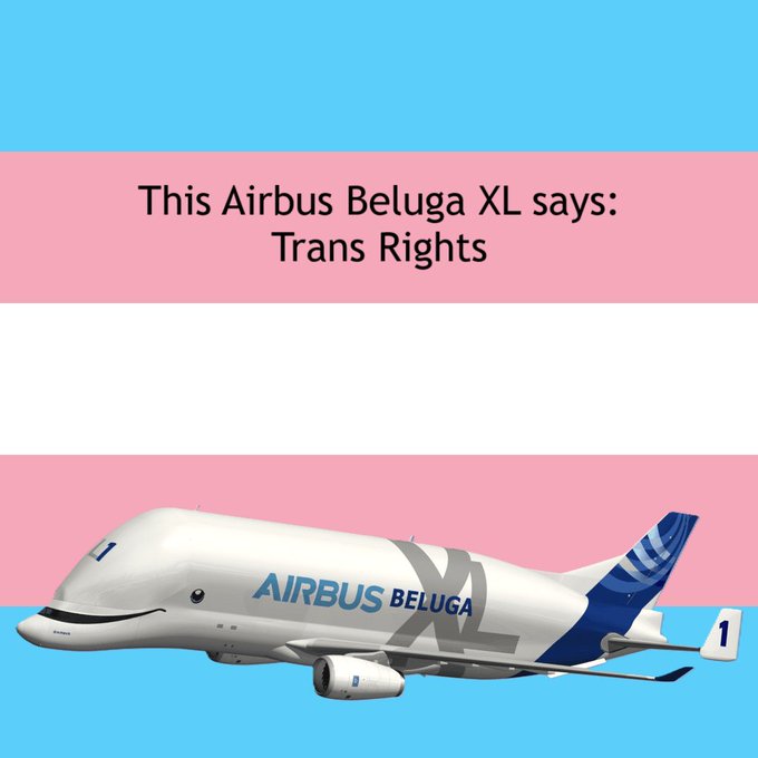 This Airbus Beluga XL says: Trans Rights