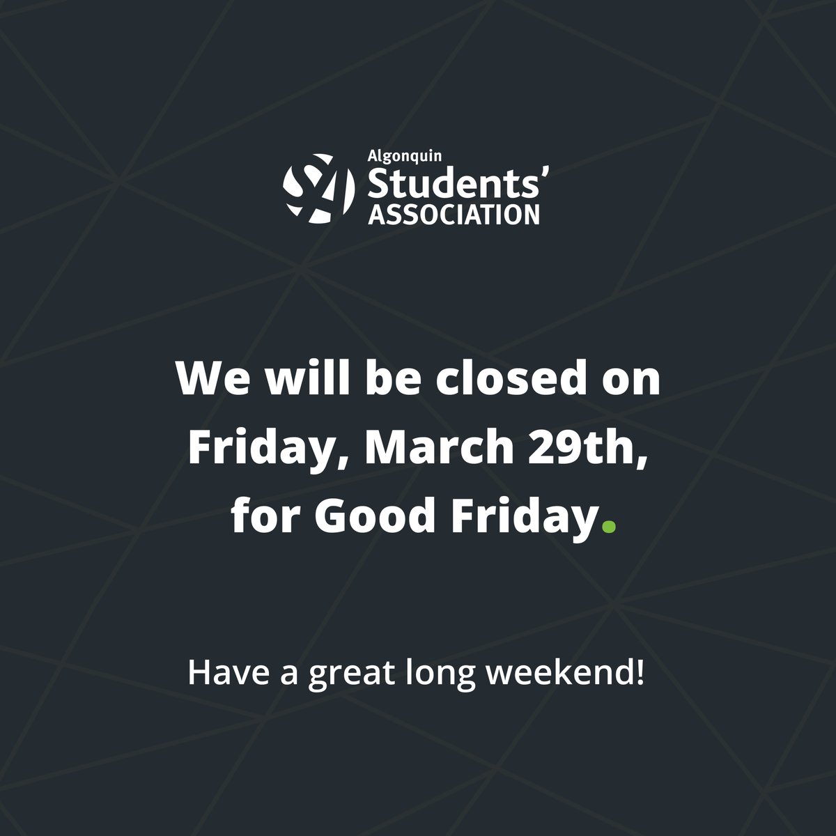 Hey Algonquin SA, We'll be closed this Friday, March 29, for Good Friday. Enjoy your long weekend! #AlgonquinSA