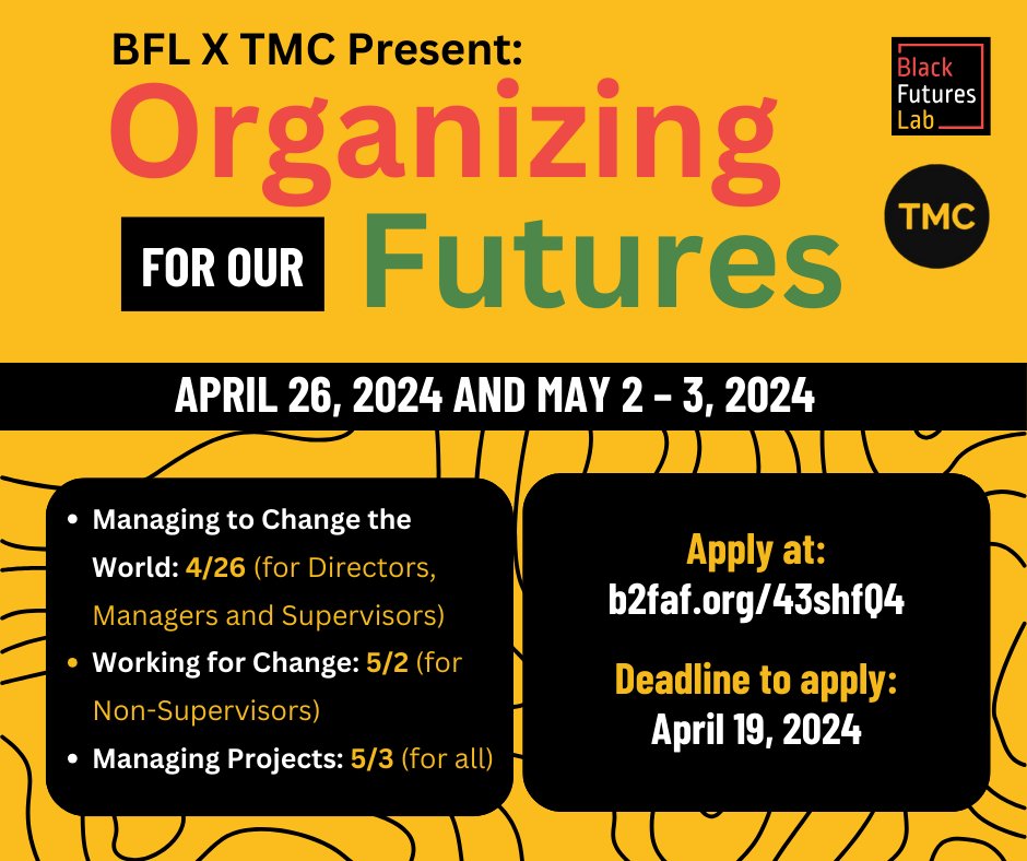 🗣️Organizing for Our Futures applications: NOW OPEN! We’re teaming up with @managementctr & selecting 40 people to participate in this FREE training series focused on empowering Black organizers, staff, & managers at Black-led orgs. Apply by April 19th @ b2faf.org/43shfQ4