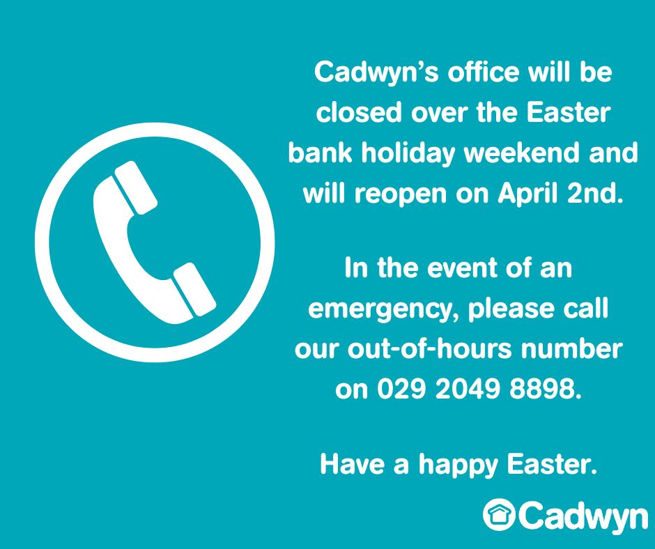 Our main phone line will be closed over the bank holiday weekend. If there's an emergency which presents a serious danger to your health or home, you can contact us by calling 029 2049 8898. Have a happy Easter 🐰 ✝️