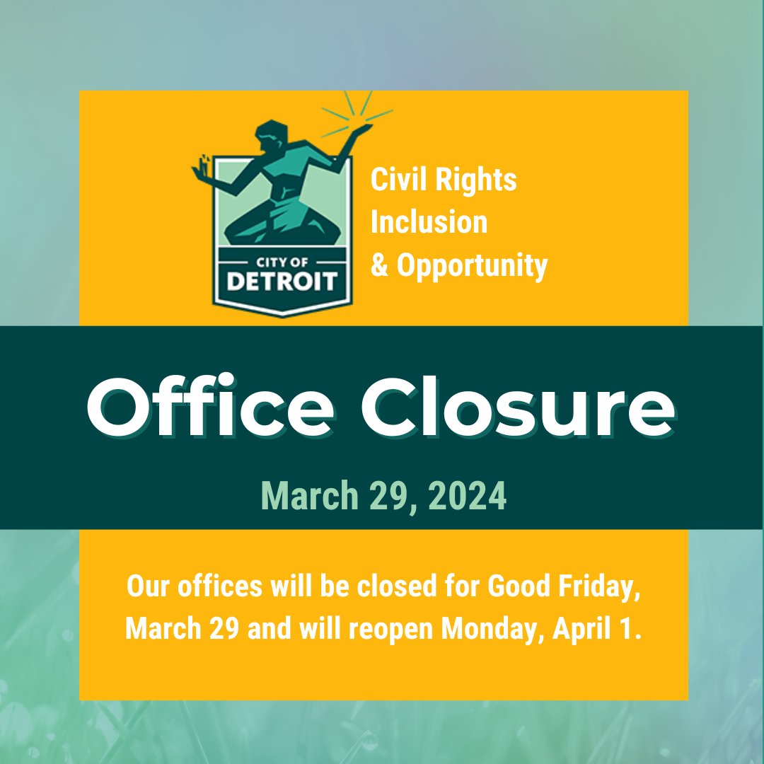 Please note 📝: Our offices will be closed tomorrow in observance of Good Friday. #detroit #civilrights #humanrights #opportunity #inclusion