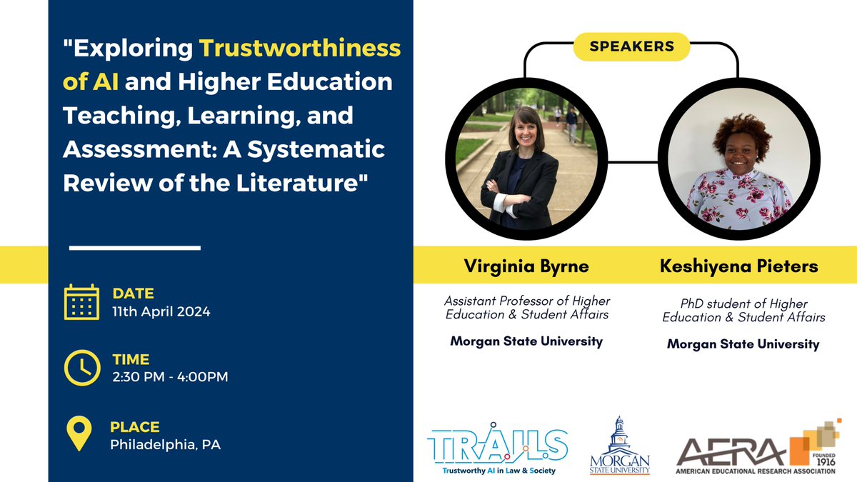 Assistant Professor Virginia Byrne (@VirginiaLByrne) and PhD student Keshiyena Pieters (@KeshiyenaP) of @MorganStateHESA are presenting their research on trustworthiness of AI and higher education @AERA_EdResearch's annual meeting #AERA24 in Philadelphia on April 11.