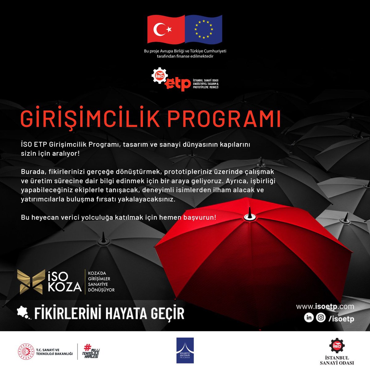 İSO ETP Girişimcilik Programı, tasarım ve sanayi dünyasının kapılarını sizin için aralıyor!

Bu heyecan verici yolculuğa katılmak için hemen başvurun!
