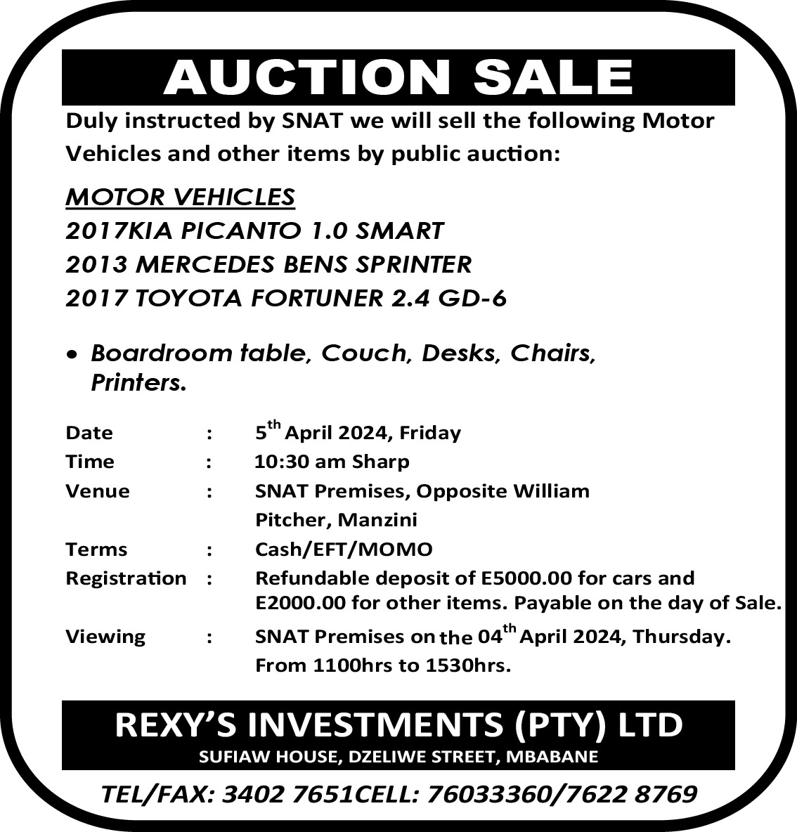 The SNAT will have an auction sale on the 5th April 2024 at 1030hrs. The auction will be at the SNAT Centre, Opposite William Pitcher. Items to be sold include the 2017 KIA Picanto, 2013 Mercedes Benz Sprinter, 2017 Toyota Fortuner and other furniture items.