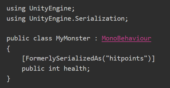 BarrierXI's tweet image. Did you know that Unity has FormerlySerializedAsAttribute that you can use to rename a field without losing the value in inspector?
This was news to me, now I can rename all my stuff! 🐟
#unitytips