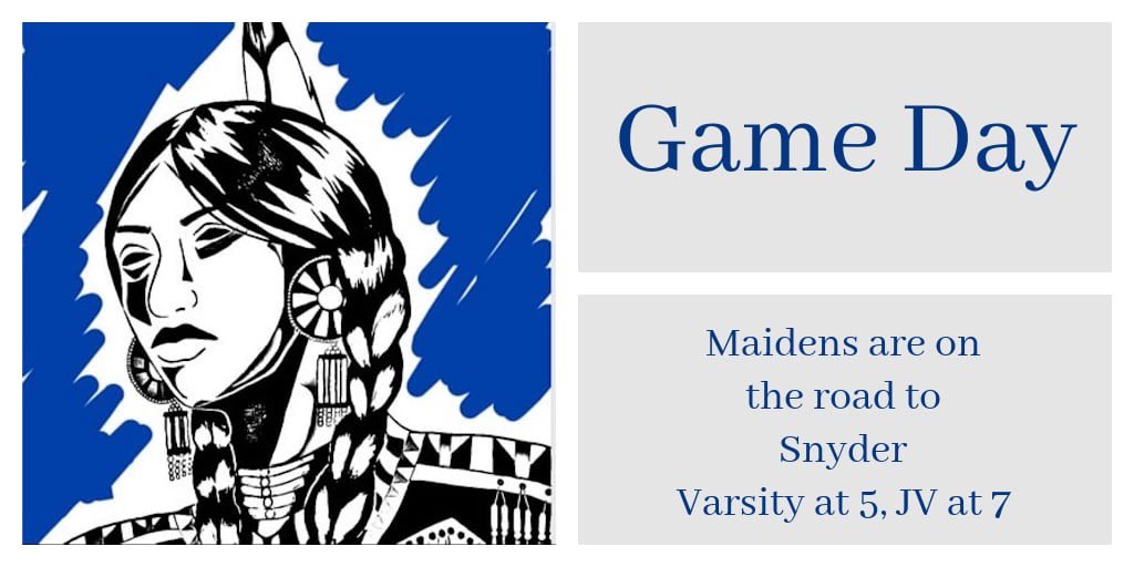 Maidens are on the road to Snyder today.