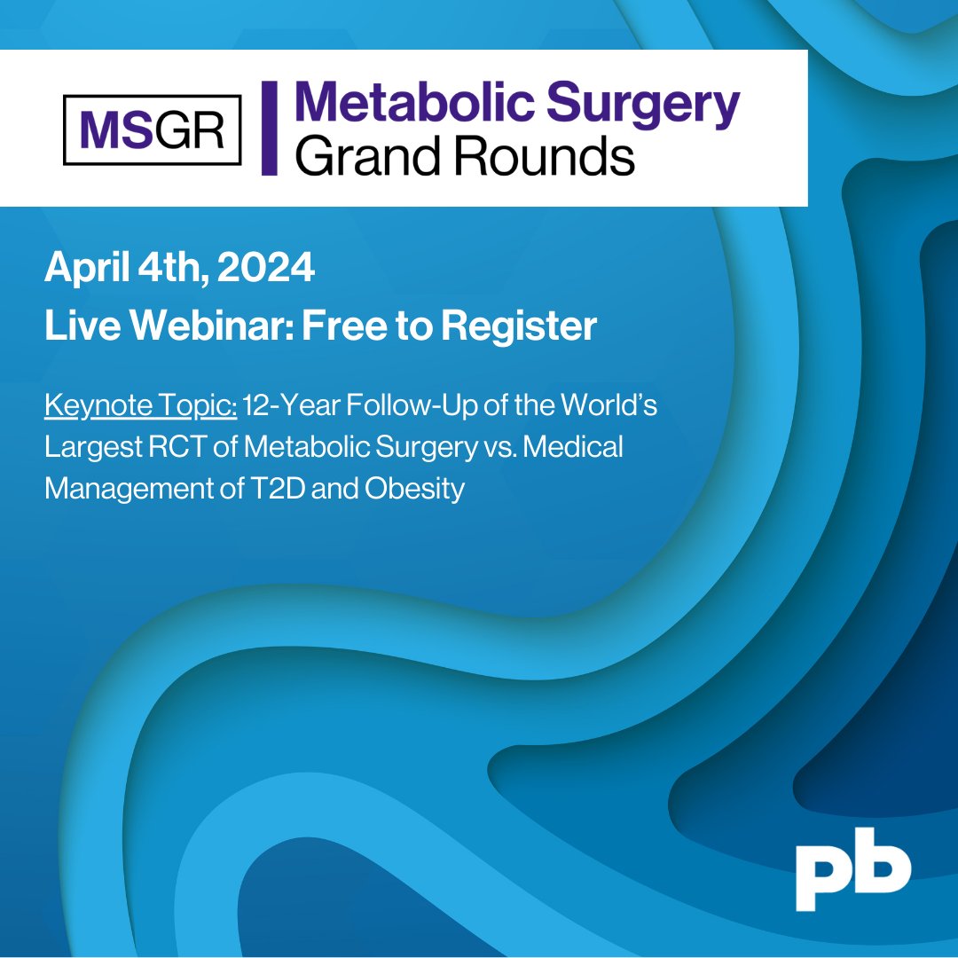 Join the Metabolic Surgery Grand Rounds on April 4 to hear from Dr. Philip Schauer and Dr. John Kirwan on “12-Year Follow-up of the World’s Largest RCT of Metabolic Surgery vs. Medical Management of T2D and Obesity,” which showed that bariatric surgery provides long-term glucose…