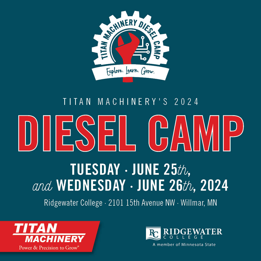 Titan Machinery is offering a 2-day camp for 9th and 10th grade students to explore the heavy-equipment industry. This is a commuter-style camp hosted on Willmar campus. Visit ridgewater.edu/dieselcamp for details and registration.