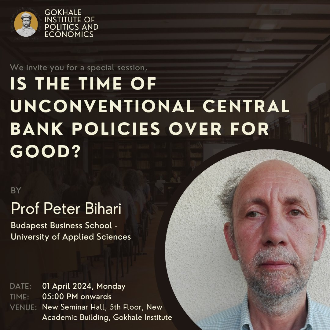 Join us for a special lecture by Prof Peter Bihari on 'Is the time of unconventional central bank policies over for good?' at Gokhale Institute on April 1st 2024. Register here: forms.gle/1d4mzoiJgZQWLq… Venue: New Seminar Hall #GokhaleInstitute #SpecialLecture #Pune
