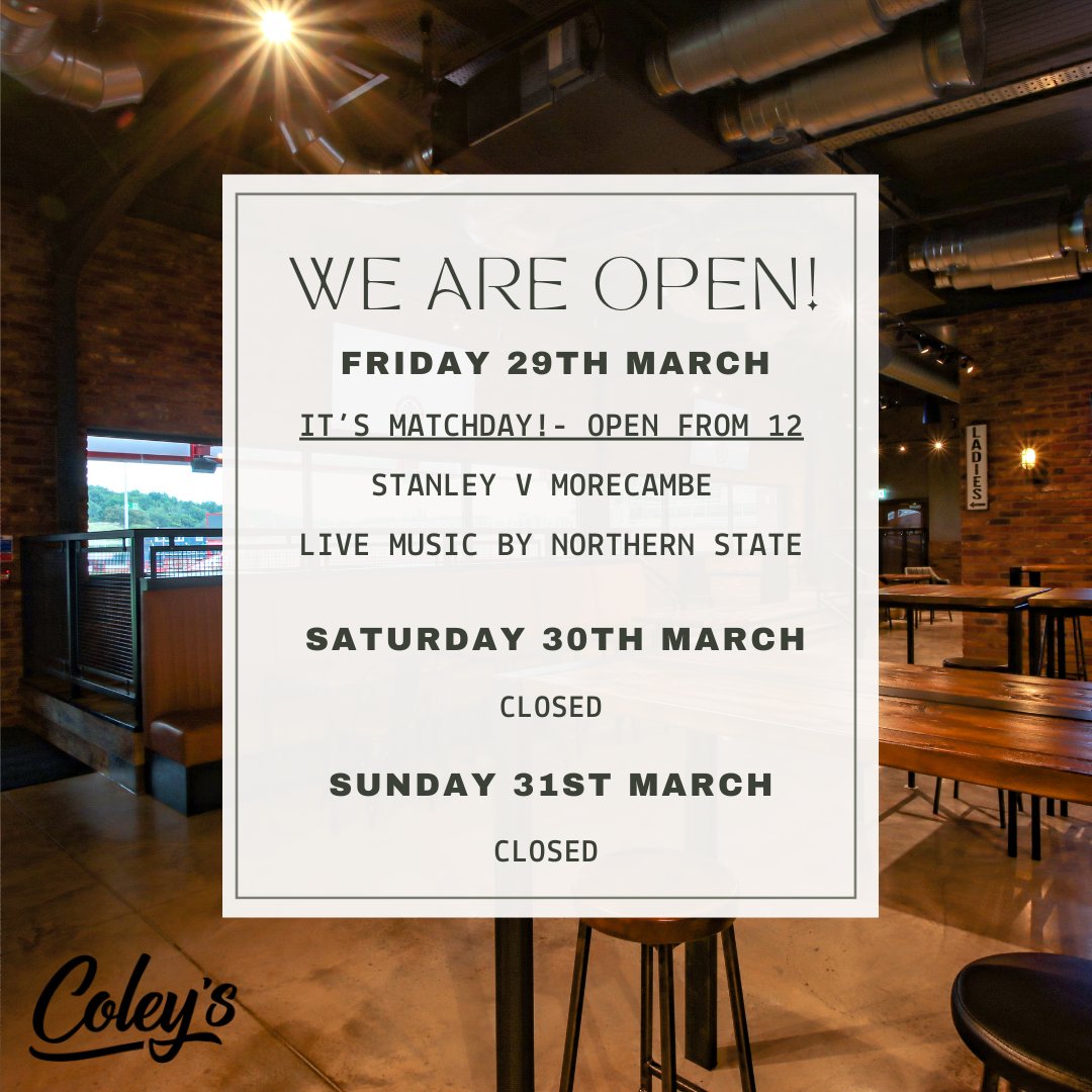 🤎 Coley's opening times 🐣 Join us this Good Friday for Stanley's match against Morecambe. All home and away fans welcome with a valid match ticket! ⚽ 3pm kick off