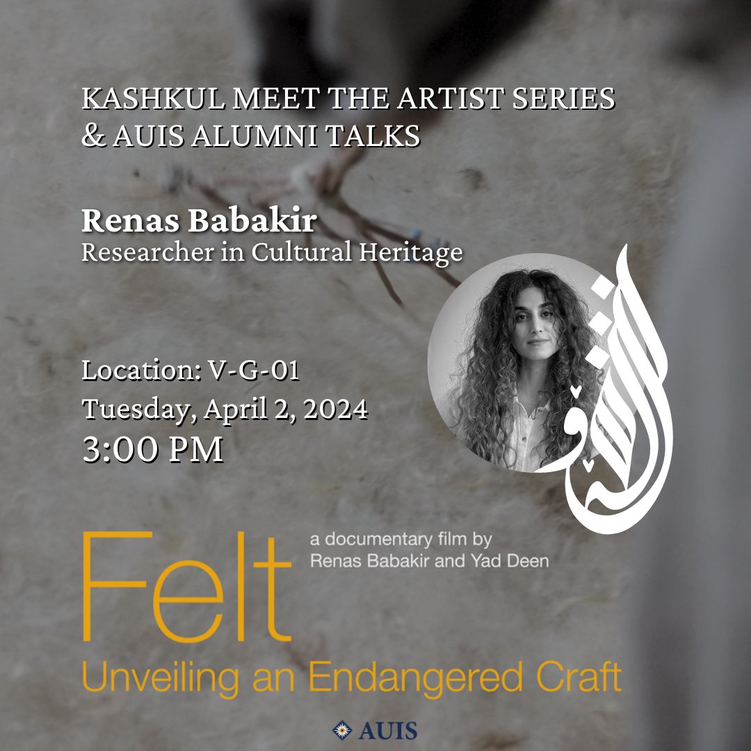 Join us on Tuesday, April 2, 2024, at 3:00 PM for a collaboration between Kashkul’s Meet The Artist series and the AUIS’ Alumni Talks for the screening of Renas Babakir’s short film “Felt: Unveiling an Endangered Craft.” #kashkul #Auis #kashkulevent #MeetTheArtist #AlumniTalks