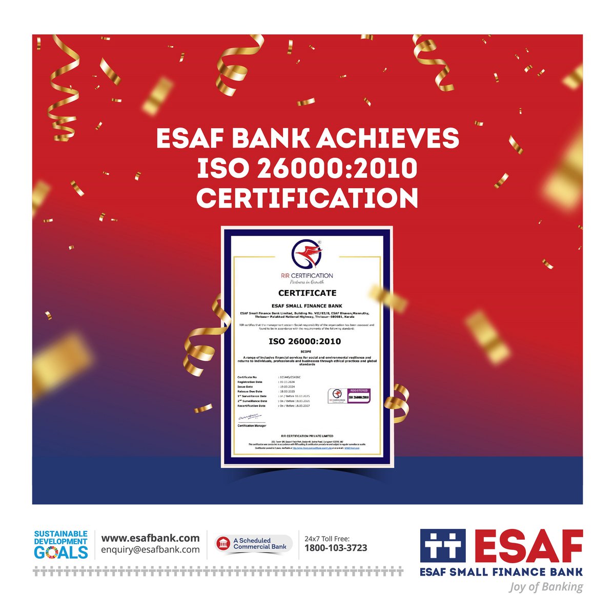 At ESAF Bank, we believe in making a positive impact beyond banking. The certification underscores our commitment to providing a range of inclusive financial services for social and environmental resilience & returns to customers through ethical practices and global standards.