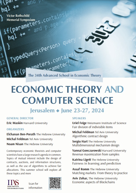 Michal Feldman (@michalfeldman9) on Twitter photo 📢 Applications are now open for the Summer School in Economic Theory and Computer Science (Jerusalem, June 23-27)
General director: Eric Maskin
Organizers: Elchanan Ben-Porath, <a href="/noamnisan/">noam nisan</a>, <a href="/MichalFeldman9/">Michal Feldman</a>
Find out more and apply: iias.huji.ac.il/event/34th-adv…
<a href="/AcmSIGecom/">ACM SIGecom</a> <a href="/econD47/">Market Design Community</a> 📢 Applications are now open for the Summer School in Economic Theory and Computer Science (Jerusalem, June 23-27)
General director: Eric Maskin
Organizers: Elchanan Ben-Porath, <a href="/noamnisan/">noam nisan</a>, <a href="/MichalFeldman9/">Michal Feldman</a>
Find out more and apply: iias.huji.ac.il/event/34th-adv…
<a href="/AcmSIGecom/">ACM SIGecom</a> <a href="/econD47/">Market Design Community</a>