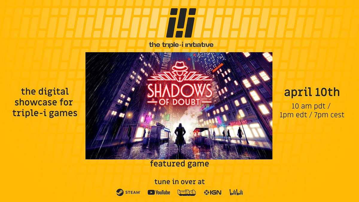 We’re so excited to announce that Shadows Of Doubt is part of the <a href="/iii_initiative/">The Triple-i Initiative</a> ! 
🕵️‍♂️ See you April 10, at 10am Pacific for 45 minutes of reveals, announcements &amp; trailers 🎮🔍
