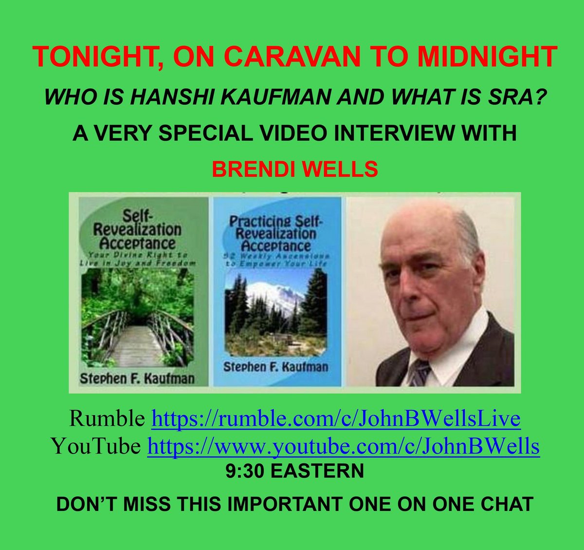 Watch it on:
Rumble  rumble.com/c/JohnBWellsLi…
YouTube  youtube.com/c/JohnBWells
9|30 PM Eastern 
#CaravanToMidnight #brendiwells #selfrevealizationacceptance #hanshikaufman