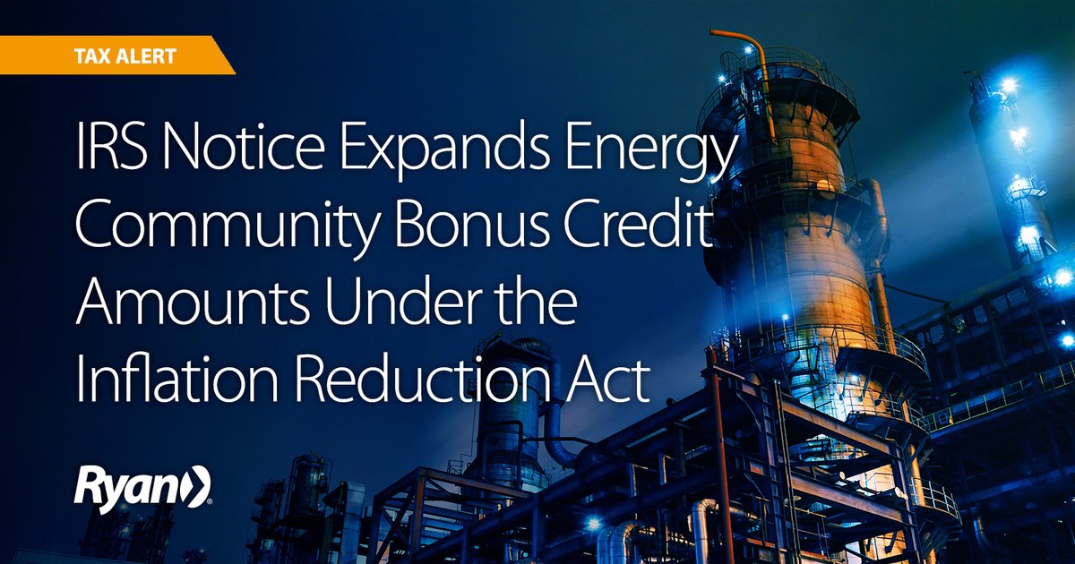 On March 22, 2024, the Internal Revenue Service issued Notice 2024-30 to clarify and expand the definition of qualifying energy communities. Learn more here. tax.ryan.com/news-and-insig…