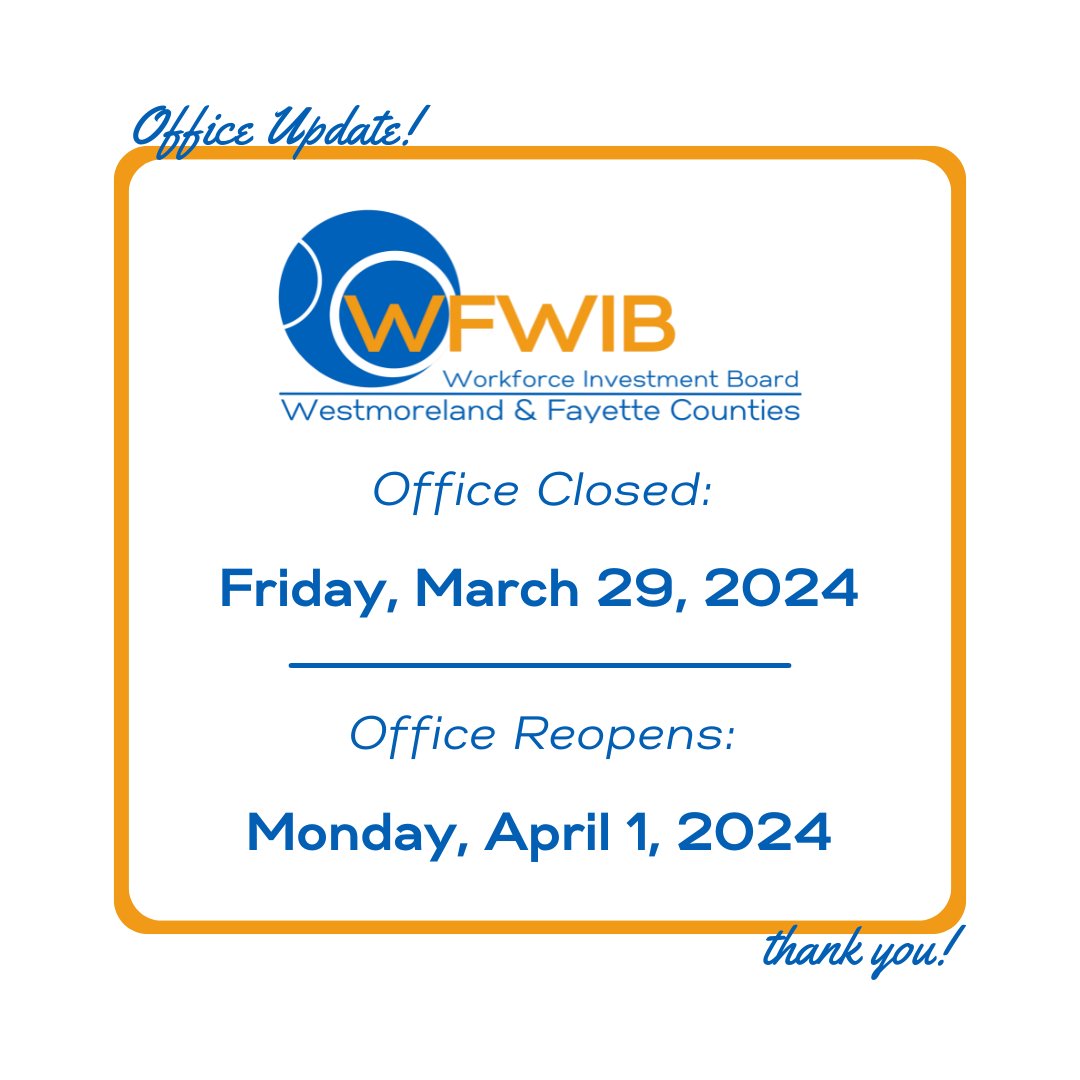 The WFWIB Office will be closed on Friday, March 29. Normal operations will resume Monday, April 1. Thank you!