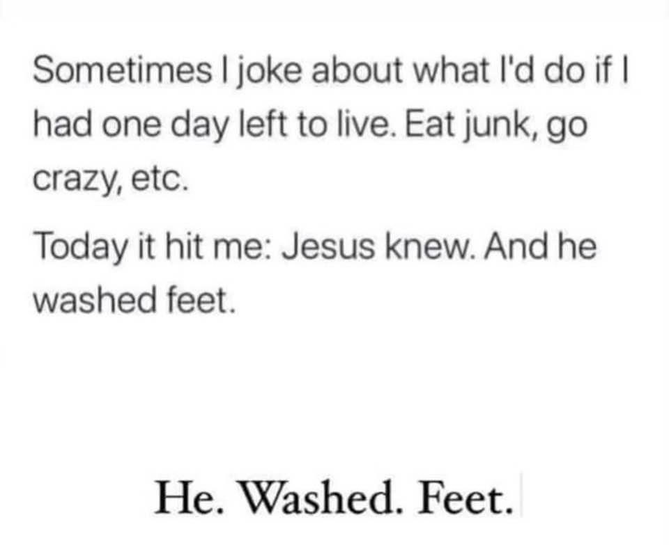 He. Washed. Feet.