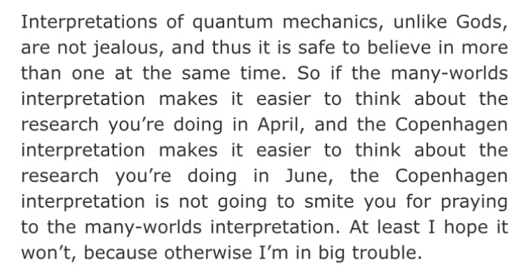 When anyone asks me which interpretation of quantum mechanics to believe I try to get together this brilliant quote by @PeterShor1